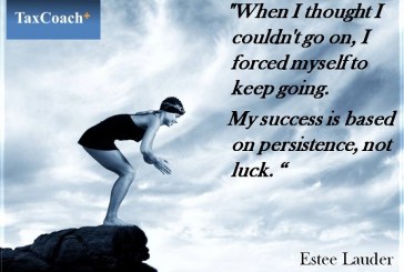 “When I thought I could not go on, I forced myself to keep going.   My success is based on persistence, not luck”  Estee Lauder
