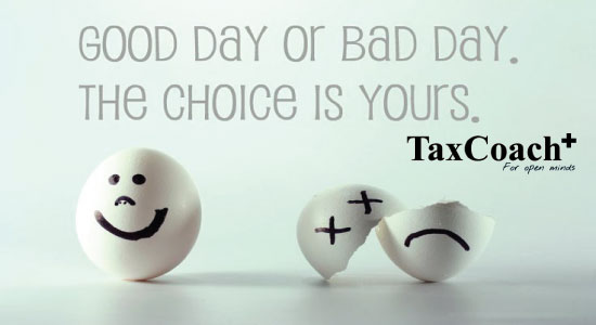 Good Day or Bad Day. The Choice is Yours.