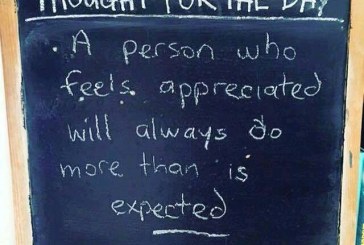 A person who feels appreciated will always do more than is expected.