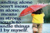 Standing alone doesn’t mean I’m alone. It means I’m strong enough to handle things all by myself.