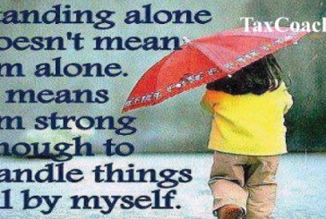Standing alone doesn’t mean I’m alone. It means I’m strong enough to handle things all by myself.