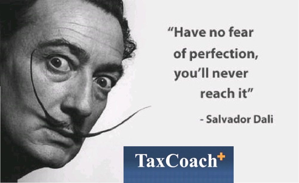 Have no fear of perfection ; you’ll never reach it. – Salvador Dali