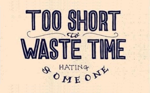 Life is too short to waste time hating anyone – Richard Branson