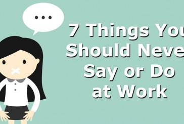 7 πράγματα που δεν πρέπει να κάνετε ποτέ στην εργασία σας!