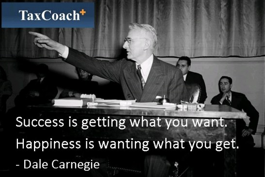 Success is getting what you want. Happiness is wanting what you get. – Dale Carnegie