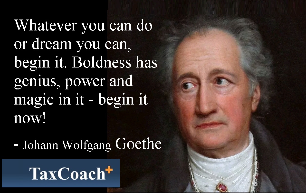 Whatever you can do or dream you can, begin it. Boldness has genius, power and magic in it – begin it now!